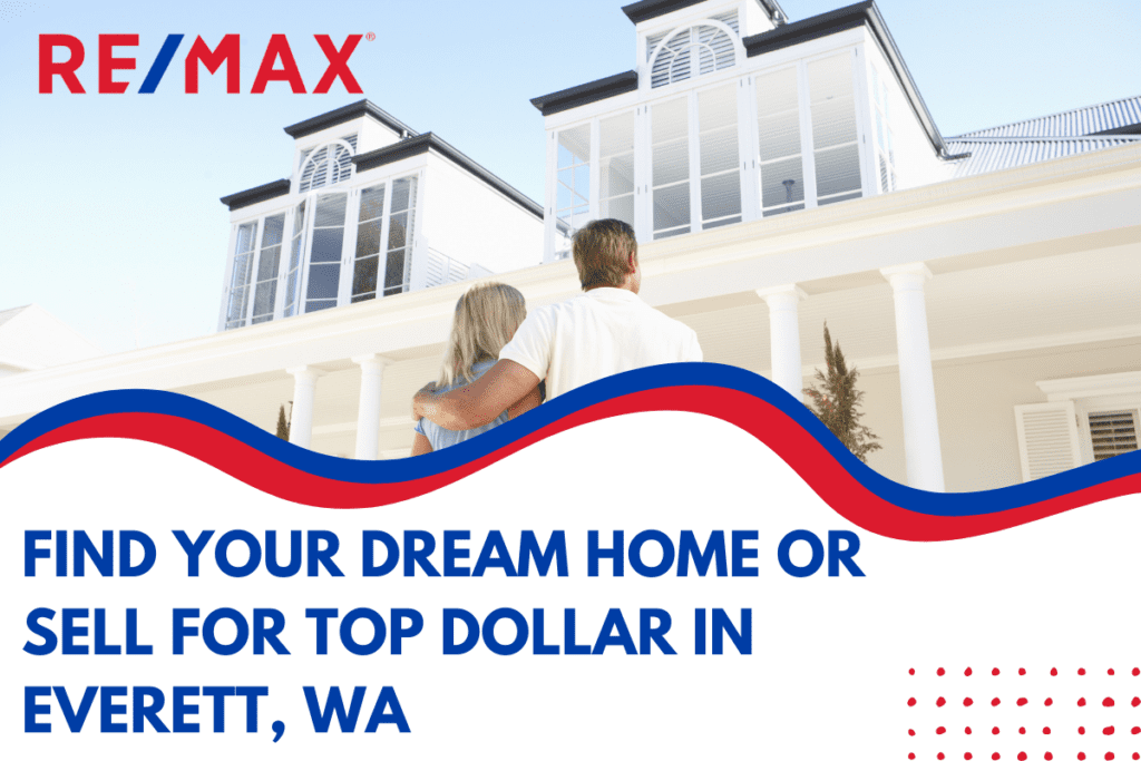 Find Your Dream Home or Sell for Top Dollar in Everett, WA