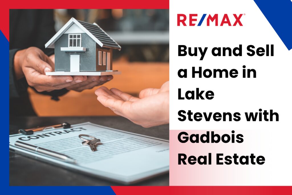 Buy and Sell a Home in Lake Stevens with Gadbois Real Estate