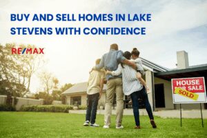 Buy and Sell Homes in Lake Stevens with Confidence