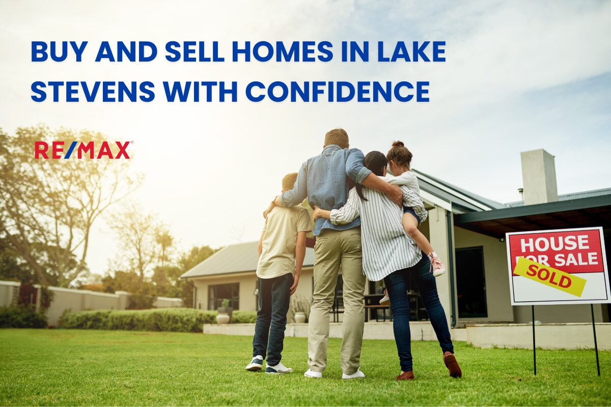Buy and Sell Homes in Lake Stevens with Confidence